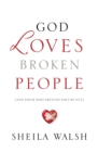 God Loves Broken People : And Those Who Pretend They're Not - Book