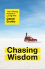 Chasing Wisdom : The Lifelong Pursuit of Living Well - Book