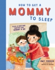 How to Get a Mommy to Sleep - Book