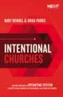 Intentional Churches : How Implementing an Operating System Clarifies Vision, Improves Decision-Making, and Stimulates Growth - Book