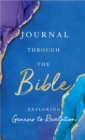 Journal Through the Bible : Explore Genesis to Revelation - Book