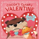 Cocoa's Cranky Valentine : A Silly, Interactive Valentine's Day Book for Kids About a Grumpy Dog Finding Friendship - Book