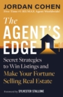 The Agent's Edge : Secret Strategies to Win Listings and Make Your Fortune Selling Real Estate - Book