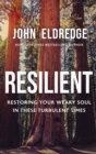 Resilient : Restoring Your Weary Soul in These Turbulent Times - Book