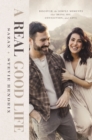 A Real Good Life : Discover the Simple Moments that Bring Joy, Connection, and Love - Book