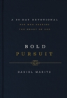 Bold Pursuit : A 90- Day Devotional for Men Seeking the Heart of God - Book