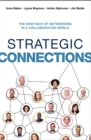 Strategic Connections : The New Face of Networking in a Collaborative World - Book
