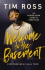 Welcome to the Basement : An Upside-Down Guide to Greatness - Book