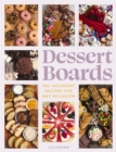 Dessert Boards : 100+ Decadent Recipes for Any Occasion - eBook