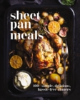 Sheet-Pan Meals : 100+ Simple, Delicious, Hassle-Free Dinners - eBook