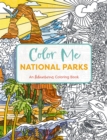 Color Me National Parks : An Adventurous Coloring Book - Book