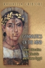 Gymnastics of the Mind : Greek Education in Hellenistic and Roman Egypt - eBook