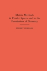 Metric Methods of Finsler Spaces and in the Foundations of Geometry. (AM-8) - eBook