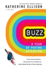 Buzz : A Year of Paying Attention - Book