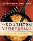 The Southern Vegetarian Cookbook : 100 Down-Home Recipes for the Modern Table - Book