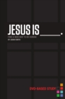 Jesus Is Curriculum Kit : Find a New Way to Be Human - Book