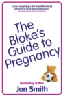 The Bloke's Guide To Pregnancy - Book