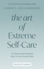The Art of Extreme Self-Care : 12 Practical and Inspiring Ways to Love Yourself More - Book