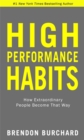 High Performance Habits : How Extraordinary People Become That Way - Book