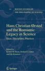 Hans Christian Orsted and the Romantic Legacy in Science : Ideas, Disciplines, Practices - Book