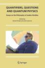 Quantifiers, Questions and Quantum Physics : Essays on the Philosophy of Jaakko Hintikka - Book