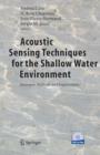 Acoustic Sensing Techniques for the Shallow Water Environment : Inversion Methods and Experiments - Book