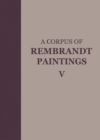 A Corpus of Rembrandt Paintings V : The Small-Scale History Paintings - eBook