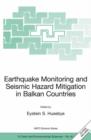 Earthquake Monitoring and Seismic Hazard Mitigation in Balkan Countries - Book