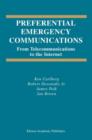Preferential Emergency Communications : From Telecommunications to the Internet - Book