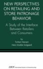 New Perspectives on Retailing and Store Patronage Behavior : A Study of the interface between retailers and consumers - eBook