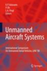 Unmanned Aircraft Systems : International Symposium On Unmanned Aerial Vehicles, UAV'08 - eBook