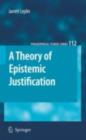 A Theory of Epistemic Justification - eBook