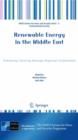 Renewable Energy in the Middle East : Enhancing Security through Regional Cooperation - Book