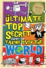 The Ultimate Top Secret Guide to Taking Over the World - Book