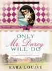 Only Mr. Darcy Will Do - eBook