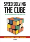 Speedsolving the Cube : Easy-to-Follow, Step-by-Step Instructions for Many Popular 3-D Puzzles - Book