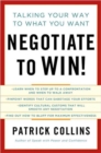 Negotiate to Win! : Talking Your Way to What You Want - Book