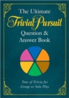 The Ultimate TRIVIAL PURSUIT (R) Question & Answer Book - Book