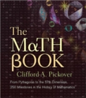 The Math Book : From Pythagoras to the 57th Dimension, 250 Milestones in the History of Mathematics - Book