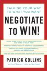 Negotiate to Win! : Talking Your Way to What You Want - Book
