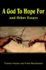 A God to Hope for : And Other Essays - Book