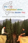 His & Her Uninhibited Views of the Gender Gap : The Revealing E-mail Dialog of Two Good Friends - Book