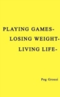 Playing Games-losing Weight-living Life - Book