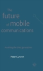 The Future of Mobile Communications : Awaiting the Third Generation - Book