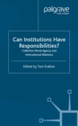 Can Institutions Have Responsibilities? : Collective Moral Agency and International Relations - eBook