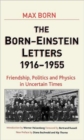 Born-Einstein Letters, 1916-1955 : Friendship, Politics and Physics in Uncertain Times - Book