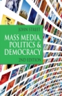 Mass Media, Politics and Democracy : Second Edition - Book