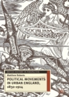 Political Movements in Urban England, 1832-1914 - Book