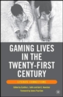 Gaming Lives in the Twenty-First Century : Literate Connections - Book