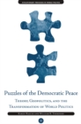 Puzzles of the Democratic Peace : Theory, Geopolitics and the Transformation of World Politics - eBook